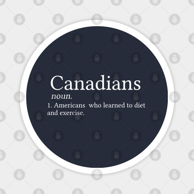 Funny Canadian Gift Canada Gift Canadian Definition Magnet by kmcollectible